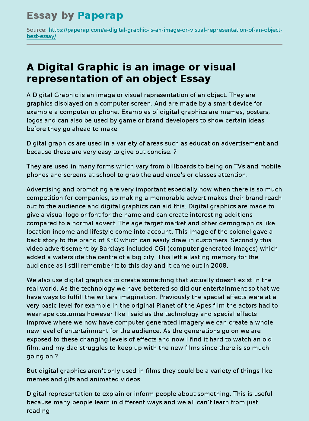 A Digital Graphic is an image or visual representation of an object
