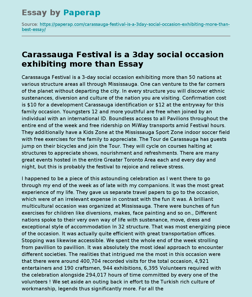 Carassauga Festival is a 3day social occasion exhibiting more than
