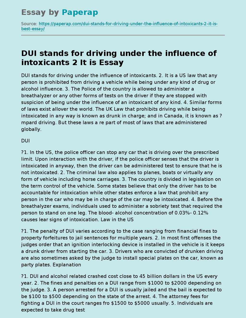 DUI stands for driving under the influence of intoxicants 2 It is
