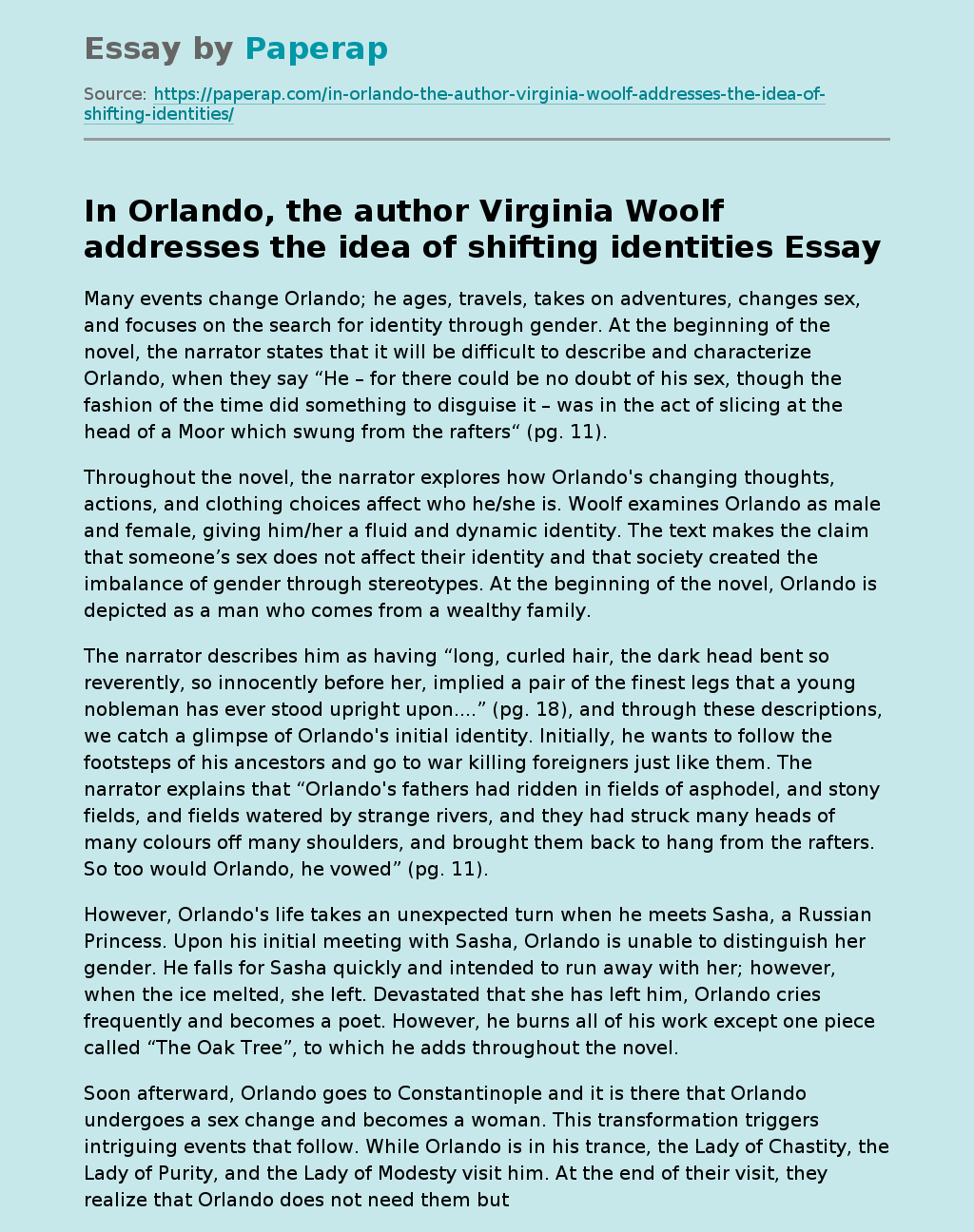 In Orlando, the author Virginia Woolf addresses the idea of shifting identities