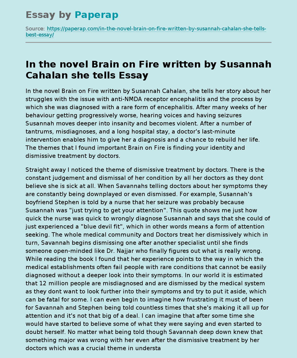 In the novel Brain on Fire written by Susannah Cahalan she tells