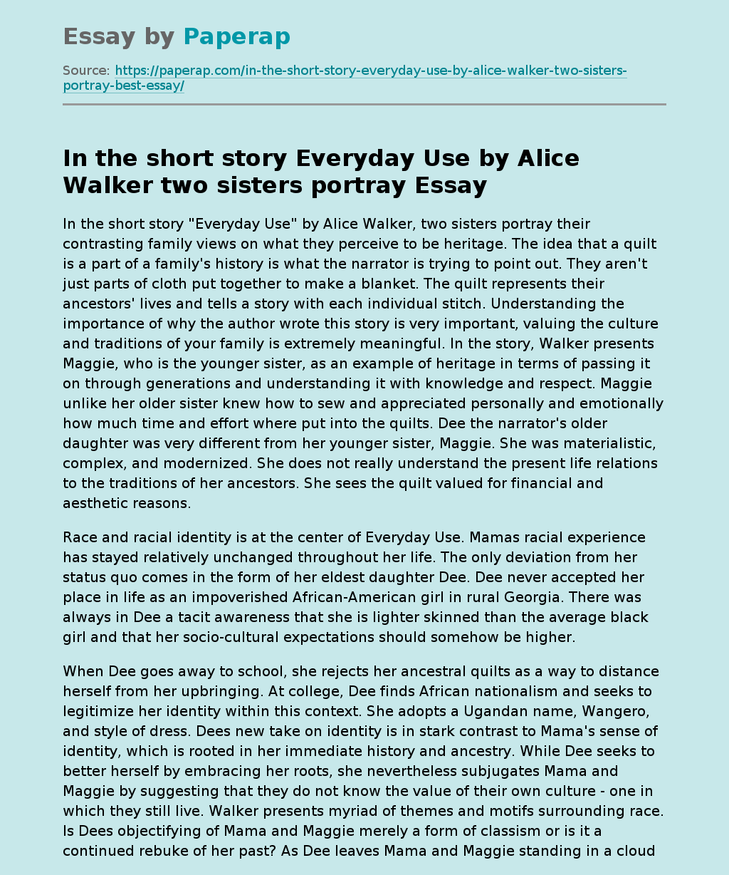 In the short story Everyday Use by Alice Walker two sisters portray