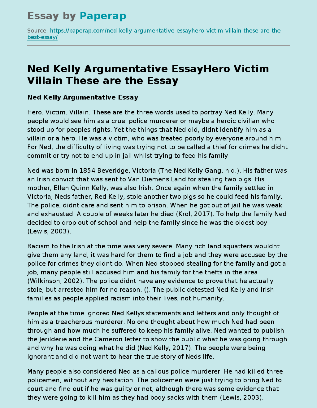 Ned Kelly Argumentative EssayHero Victim Villain These are the