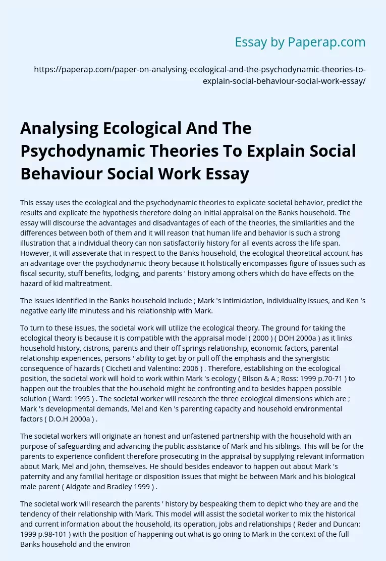 Analysing Ecological And The Psychodynamic Theories To Explain Social Behaviour Social Work Essay