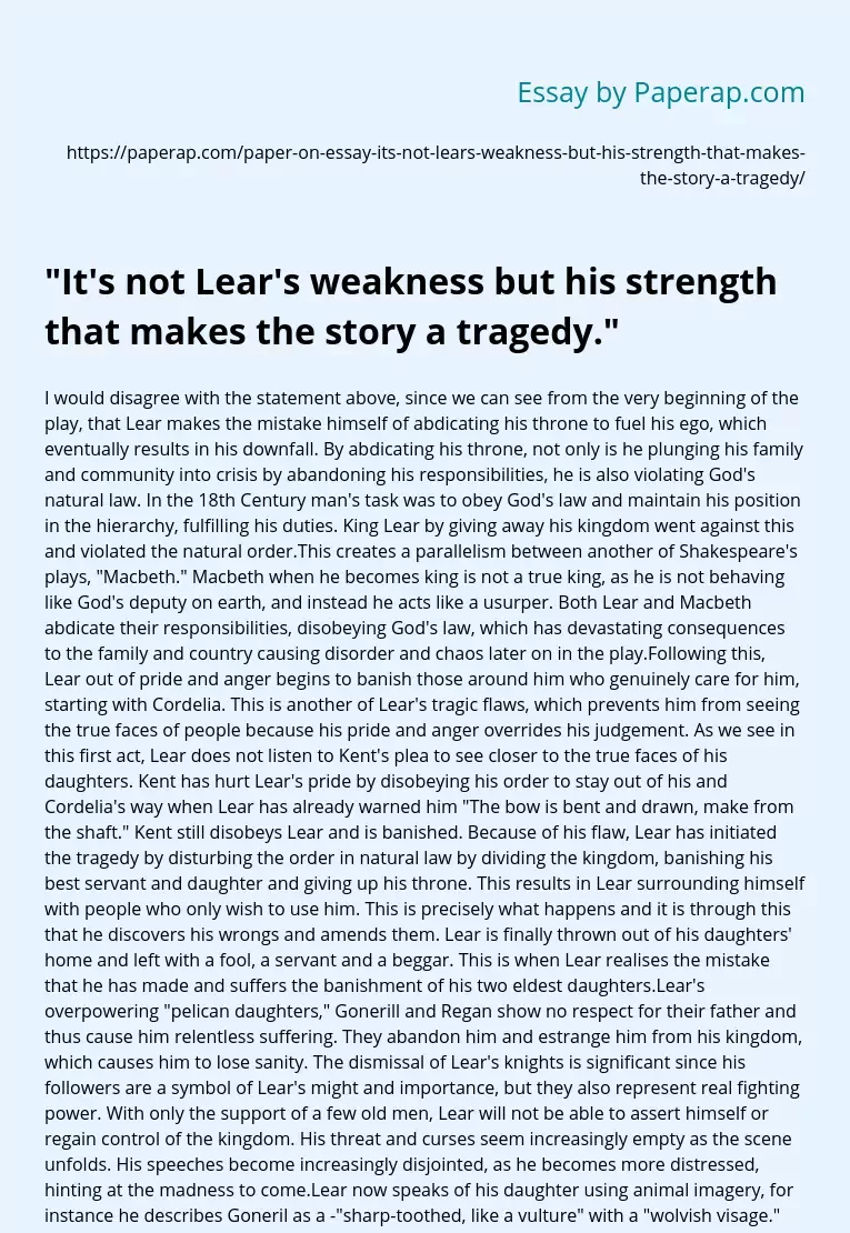 "It's not Lear's Weakness But his Strength That makes the Story a Tragedy."
