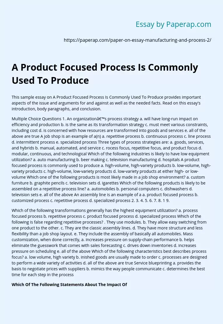 A Product Focused Process Is Commonly Used To Produce