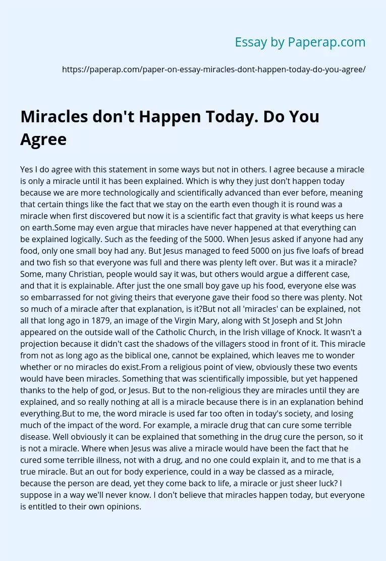 Miracles don't Happen Today. Do You Agree