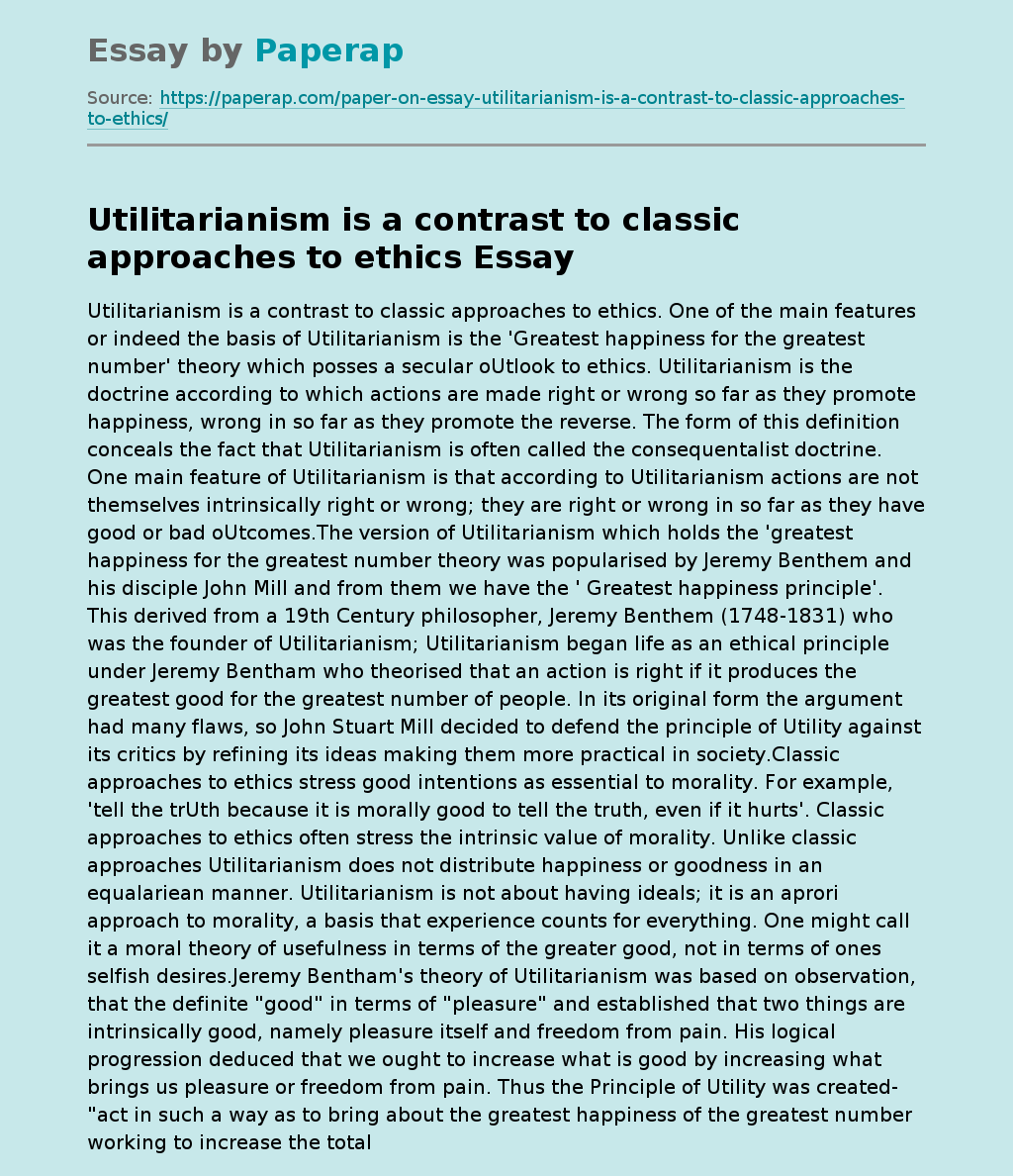 Utilitarianism is a contrast to classic approaches to ethics