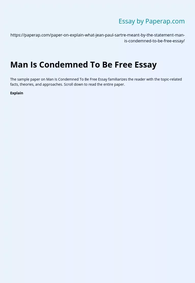 Man Is Condemned To Be Free Essay