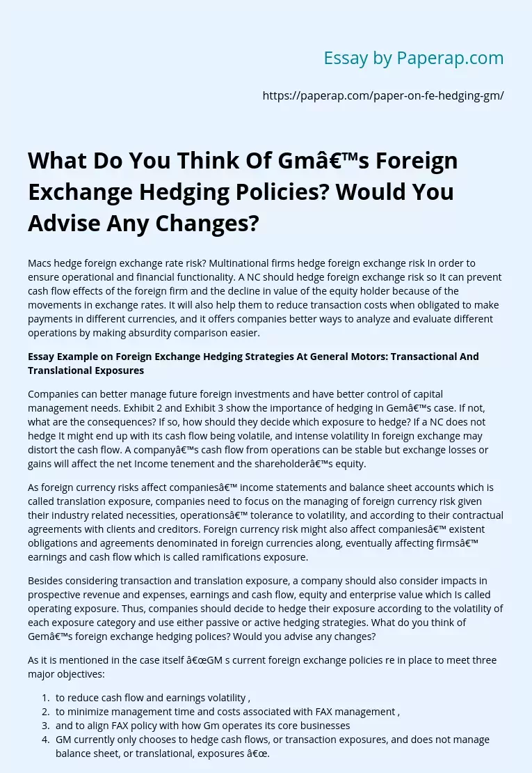 What Do You Think Of Gm’s Foreign Exchange Hedging Policies? Would You Advise Any Changes?