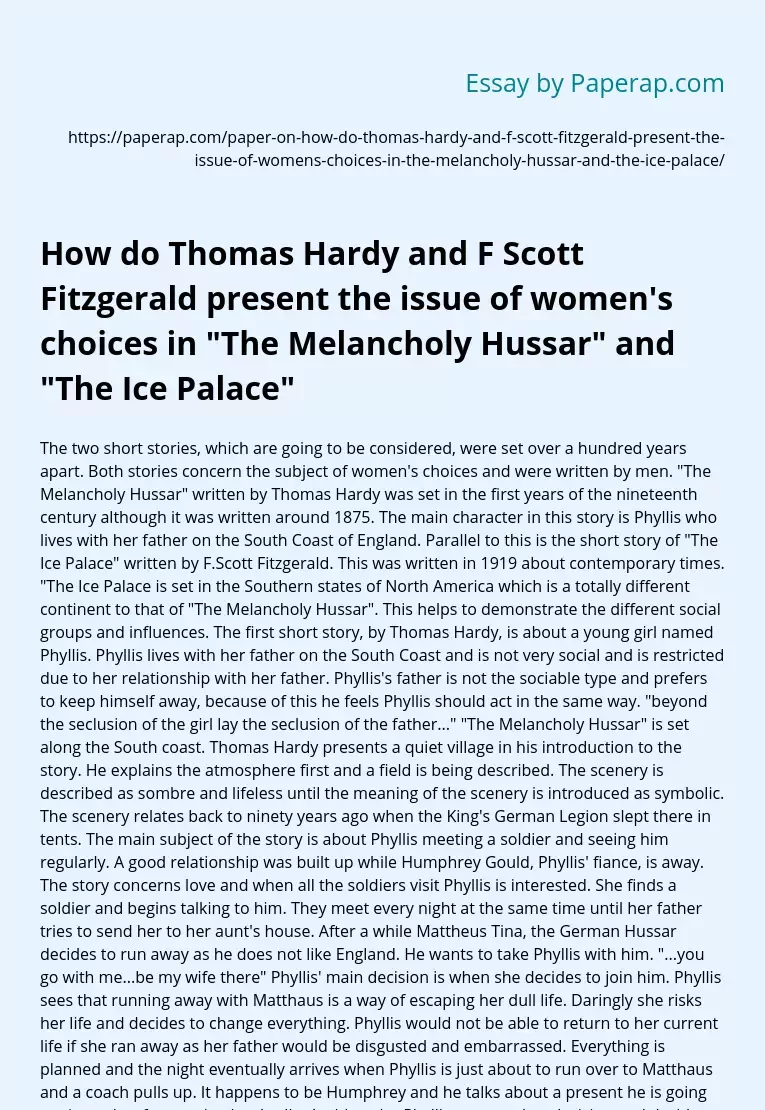 How do Thomas Hardy and F Scott Fitzgerald present the issue of women’s choices in “The Melancholy Hussar” and “The Ice Palace”