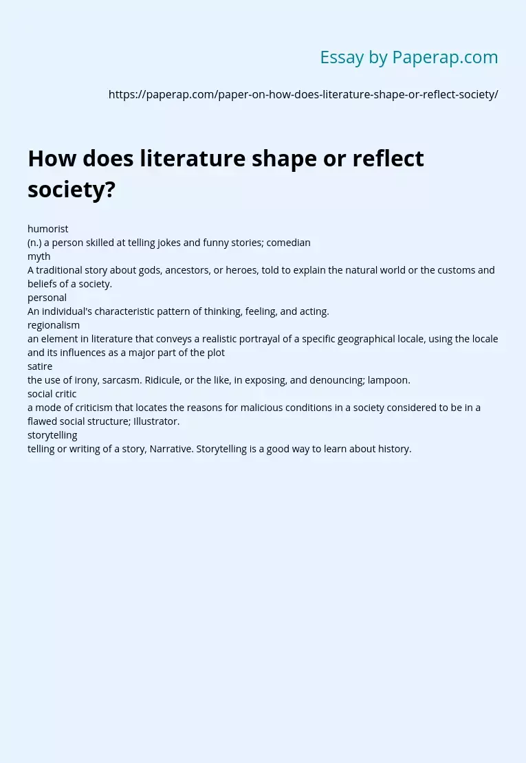 How does literature shape or reflect society?