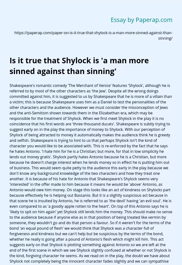 Is it true that Shylock is 'a man more sinned against than sinning'