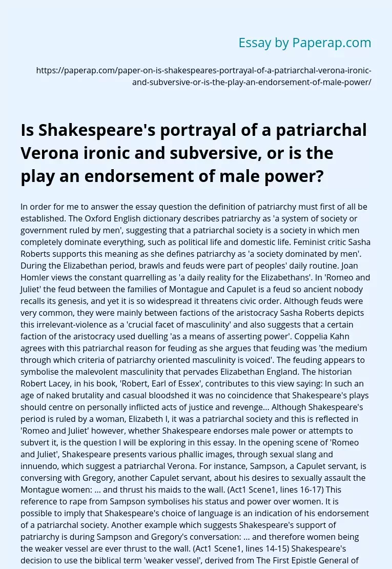 Is Shakespeare’s portrayal of a patriarchal Verona ironic and subversive	 or is the play an endorsement of male power?