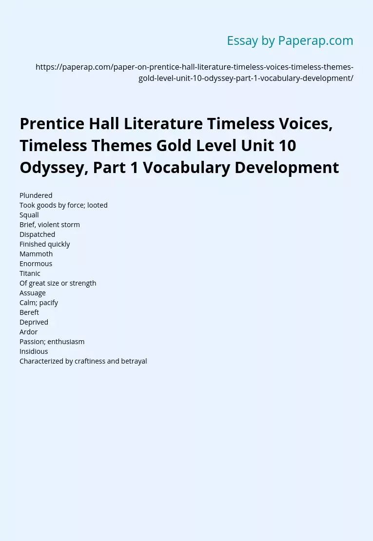 Prentice Hall Literature Timeless Voices	 Timeless Themes Gold Level Unit 10 Odyssey	 Part 1 Vocabulary Development