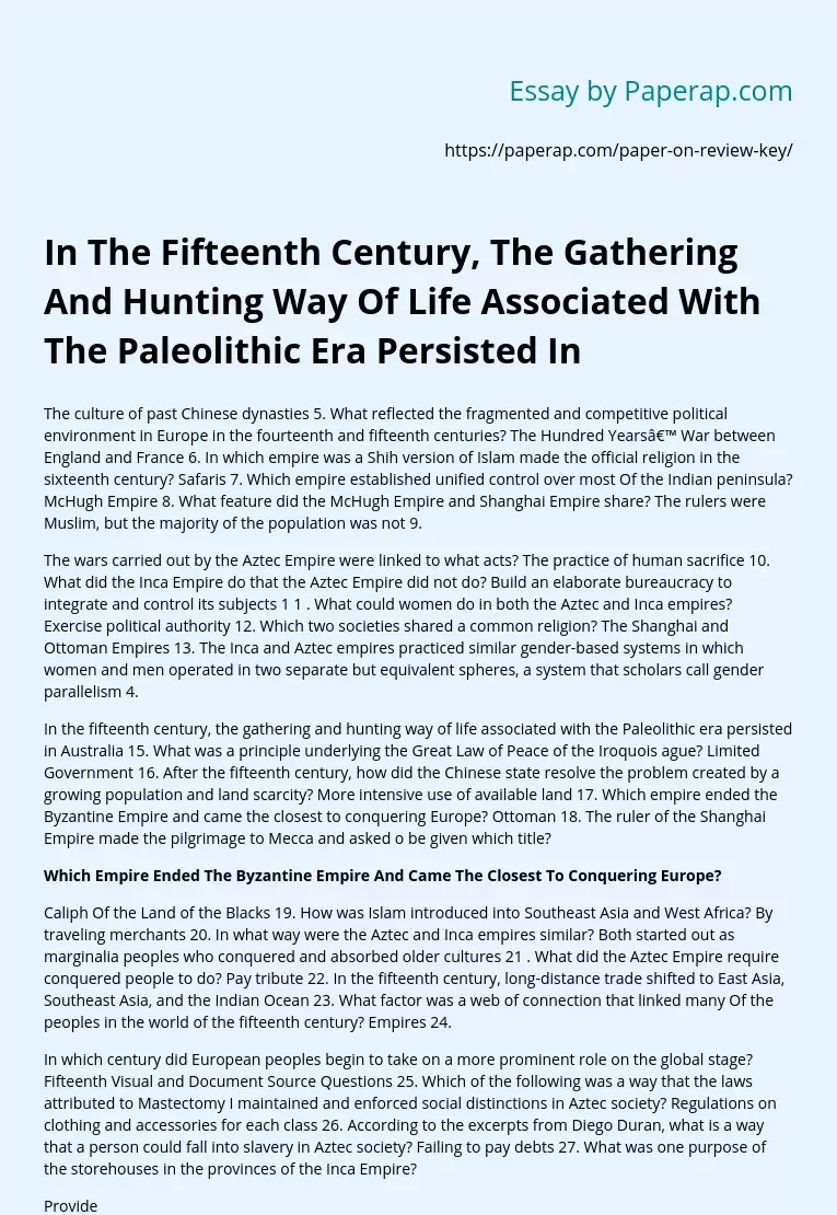 In The Fifteenth Century	 The Gathering And Hunting Way Of Life Associated With The Paleolithic Era Persisted In