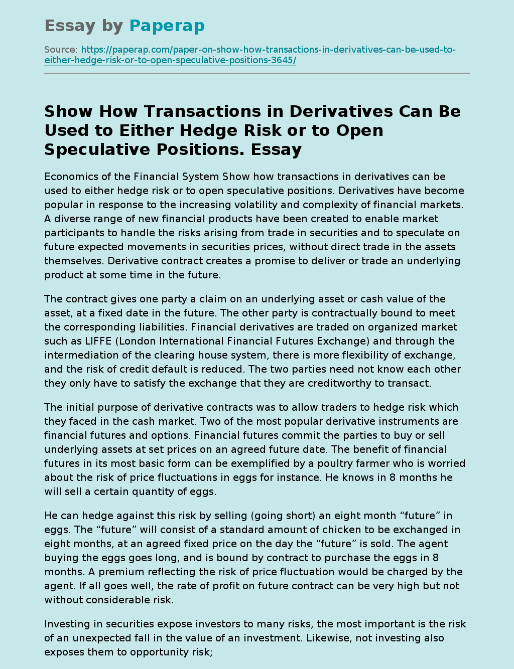 Show How Transactions in Derivatives Can Be Used to Either Hedge Risk or to Open Speculative Positions.