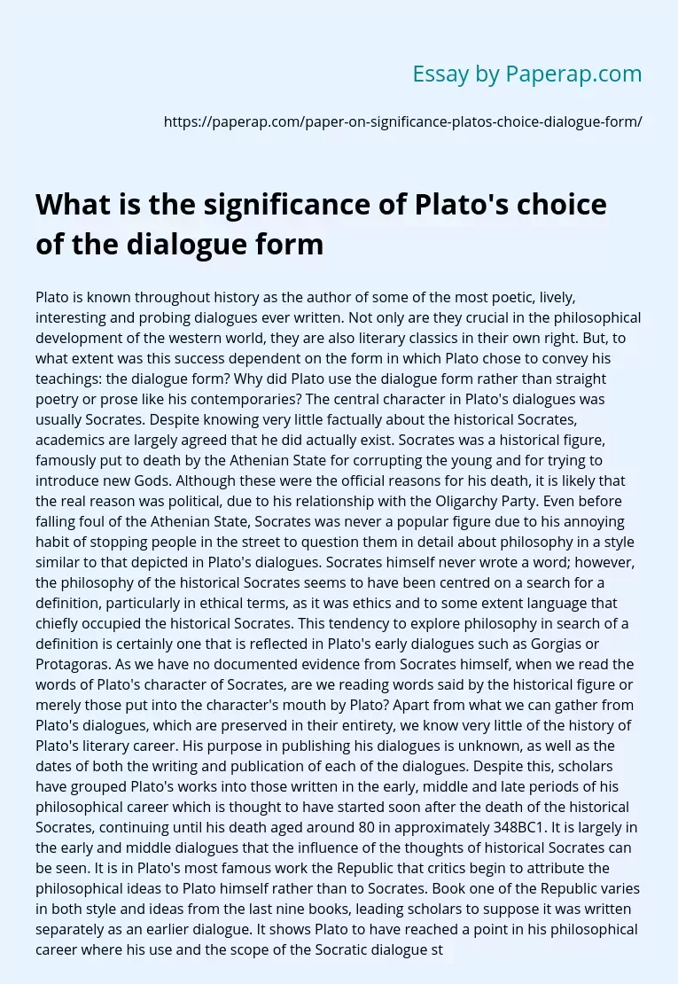 What is the significance of Plato's choice of the dialogue form