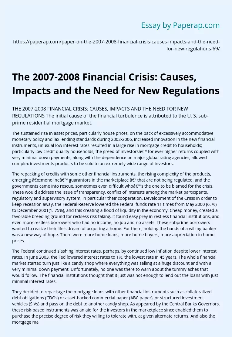 The 2007-2008 Financial Crisis: Causes, Impacts and the Need for New Regulations