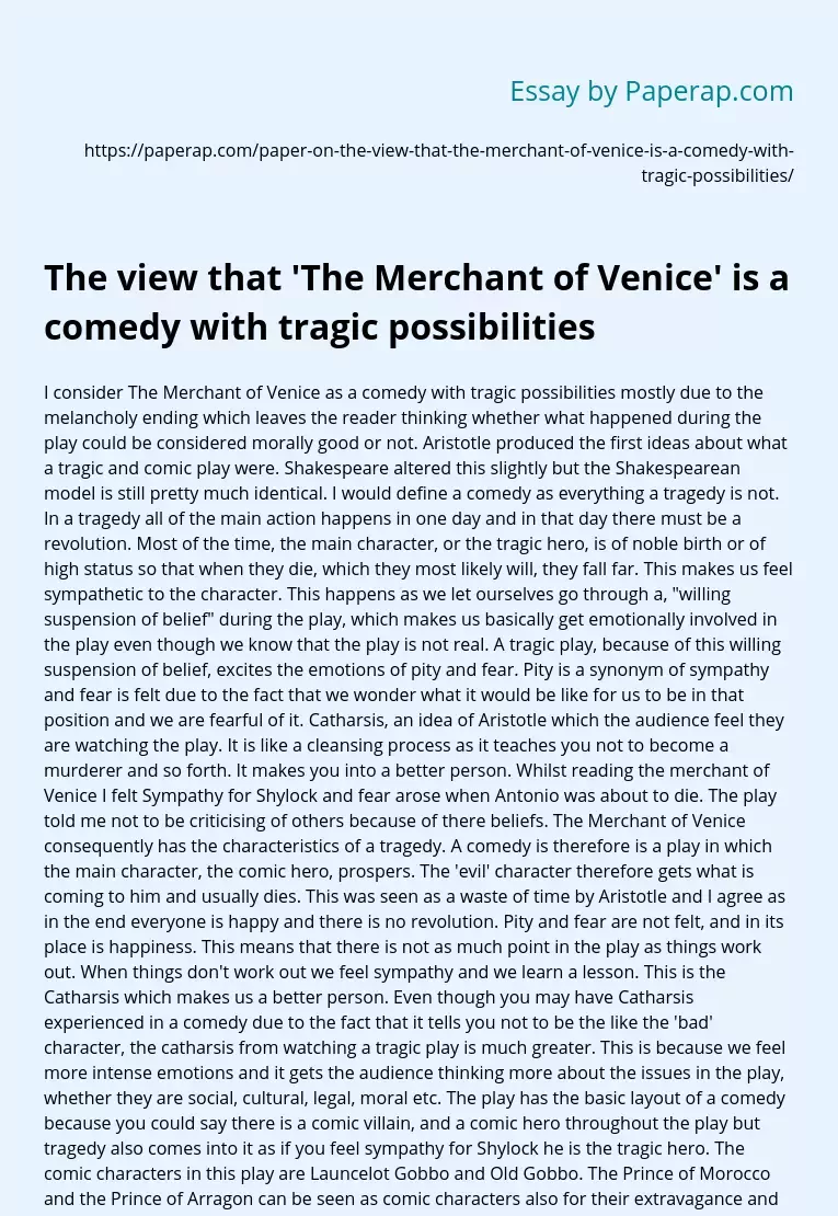The view that 'The Merchant of Venice' is a comedy with tragic possibilities