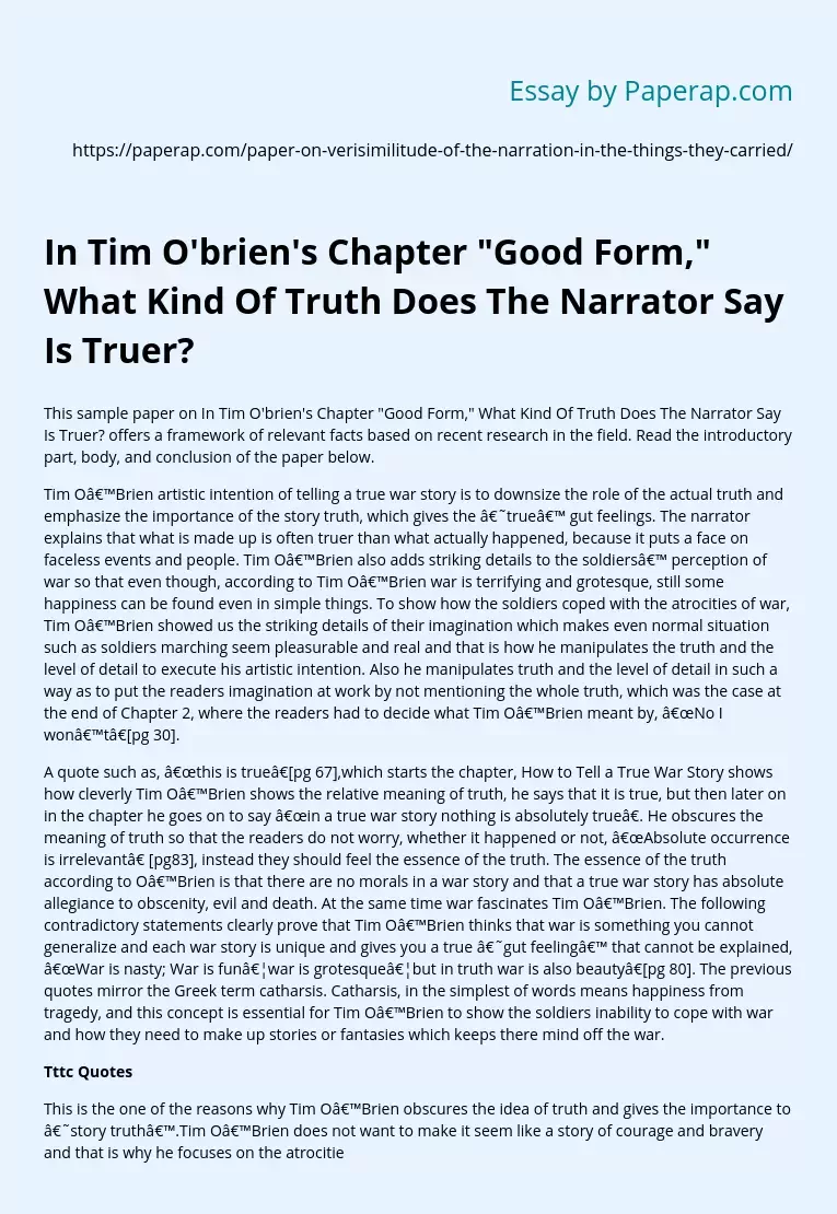 In Tim O'brien's Chapter "Good Form," What Kind Of Truth Does The Narrator Say Is Truer?