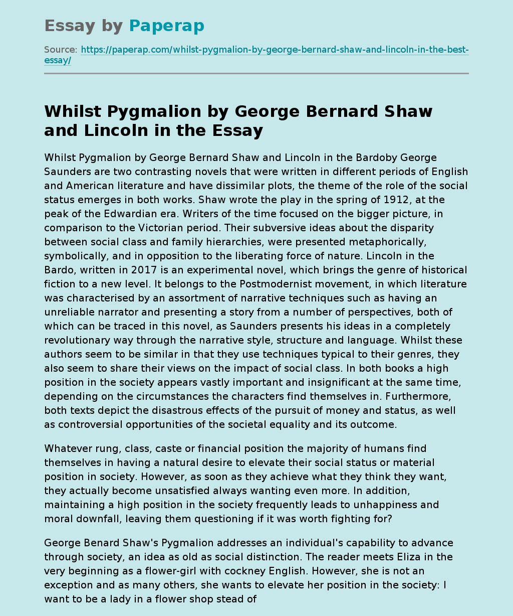 Whilst Pygmalion by George Bernard Shaw and Lincoln in the